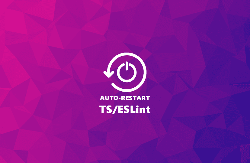Auto Restart TypeScript / ESLint Servers